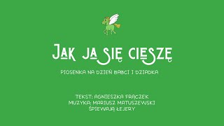 quotJak ja się cieszęquot  piosenka na Dzień Babci i Dziadka tekst [upl. by Drazze]