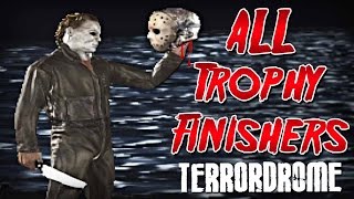 Terrordrome  ALL Trophy Finishers TrophyFatality [upl. by Eidroj]