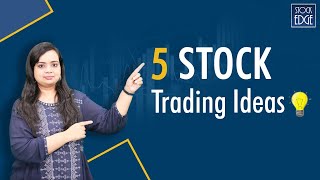 Top 5 Stock Trading Ideas [upl. by Tirrag]