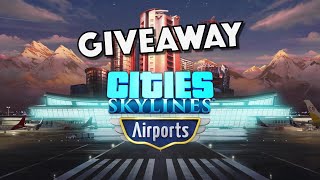 Cities Skylines Airports DLC  Giveaway [upl. by Rosol654]