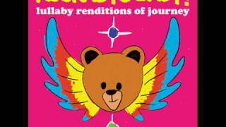 Dont Stop Believin  Lullaby Renditions of Journey  Rockabye Baby [upl. by Idolem]