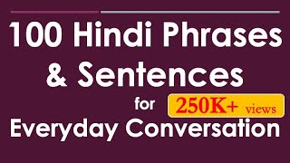 100 Hindi Phrases amp Sentences for Everyday Conversation  Learn Hindi through English [upl. by Kinch]