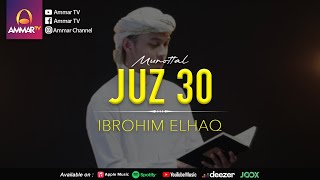 MUROTTAL JUZ 30  Ibrahim Elhaq [upl. by Ansev]