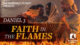 Daniel 3 Faith in the Flames [upl. by Akenihs]