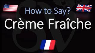 How to Pronounce Crème Fraîche CORRECTLY English American French Pronunciation [upl. by Heurlin810]