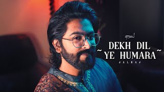 Dekh Dil Ye Humara  JalRaj Studio Version  SHAYAR [upl. by Ulick]