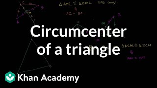 Circumcenter of a triangle  Special properties and parts of triangles  Geometry  Khan Academy [upl. by Ayek680]