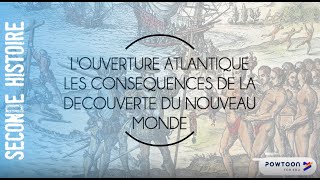 SECONDE L’ouverture Atlantique les conséquences de la découverte du « Nouveau Monde » [upl. by Ailecra]