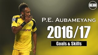 PierreEmerick Aubameyang ★ Goals amp Skills  201617 [upl. by Nella]