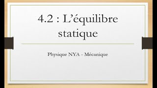 Mécanique  42  Léquilibre statique [upl. by Dey]