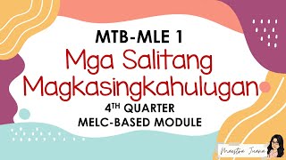 GRADE 1  4TH QUARTER  MGA SALITANG MAGKASINGKAHULUGAN  MTBBLE  MELCBASED MODULE [upl. by Dorothea]