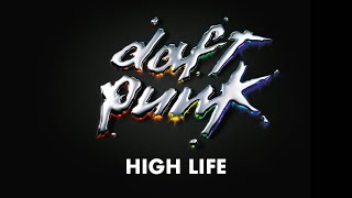 Daft Punk  High Life Official Audio [upl. by Ahsatam]