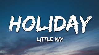 Little Mix  Holiday Lyrics [upl. by Ahseined75]