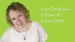 Numerology  How Do I Know If I Have a Karmic Debt [upl. by Eilraep]