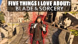 5 Things I LOVE About Blade amp Sorcery [upl. by Dowski]