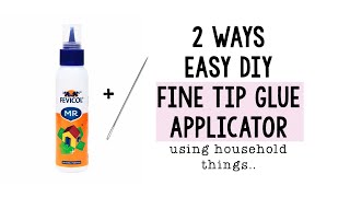 DIY Fine Tip Glue Applicator 2 Easy Ways [upl. by Netnerb]