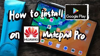 How To Install Google Play Store on HUAWEIMatePad Pro [upl. by Louisette]