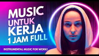 INSTRUMENT MUSIK ENAK UNTUK KERJA  INTRUMENTAL MUSIC FOR WORK  PENYEMANGAT KERJA  1 JAM FULL [upl. by Piane]