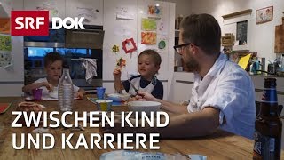 Familienmodell – Eltern zwischen Kind und Karriere  Doku  SRF Dok [upl. by Jadd]