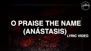 O Praise The Name Anástasis Lyric Video  Hillsong Worship [upl. by Flip]