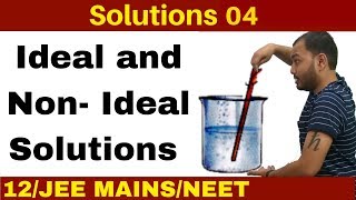 Solutions 04 I Ideal and NonIdeal Solutions  Raults Law  ve Deviatioan and ve Deviation [upl. by Aelyk]