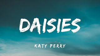 Katy Perry  Daisies Lyrics [upl. by Leidba]