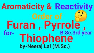 Aromaticity amp Reactivity order in Pyrrole Thiophene furan [upl. by Papst]