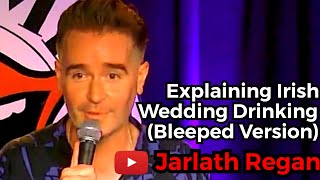 Explaining Irish Wedding Drinking To An American Doctor Bleeped Version  Jarlath Regan  Standup [upl. by Leonid]