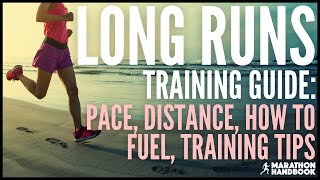 LONG RUNS Training Tips Pace Distance How To Fuel  More [upl. by Alitha]