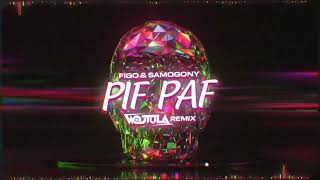 FIGO amp SAMOGONY  PifPaf WOJTULA REMIX [upl. by O'Connell]