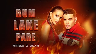 ADAM x MIRELA  BUM LAKE PARE  АДАМ и МИРЕЛА  БУМ ЛАКЕ ПАРЕ OFFICIAL 4K VIDEO 2025 [upl. by Bendicty]