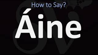 How to Pronounce Áine CORRECTLY [upl. by Slin]