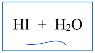 HI  H2O Hydroiodic acid  Water [upl. by Svensen]