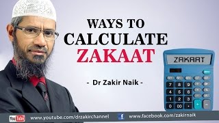 Ways to Calculate Zakaat by Dr Zakir Naik [upl. by Iruyas]