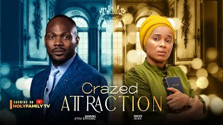 CRAZED ATTRACTION  Daniel Etim Effiong Onyii Alex 2025 Nollywood Full Movie [upl. by Asiled]