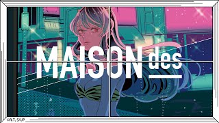 【239】feat 花譜 ツミキ トウキョウ・シャンディ・ランデヴ  MAISONdes [upl. by Dodie]