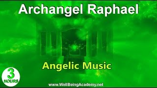 06  Angelic Music  Archangel Raphael [upl. by Suollecram830]