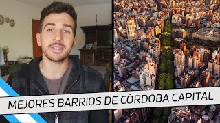 Los 5 mejores BARRIOS de Córdoba Capital para vivir  Argentina [upl. by Ynaittirb517]