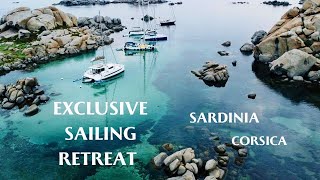 CORSICA  SARDINIA EXCLUSIVE SAILING RETREAT [upl. by Carmelita]