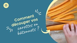 Comment découper vos carottes en bâtonnets [upl. by Eltsyek]