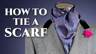 How To Tie A Scarf  6 Easy amp Quick Ways for Mens Scarves [upl. by Demodena143]