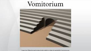 Vomitorium [upl. by Adnyc]