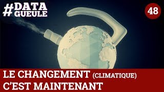 Le changement climatique cest maintenant  DATAGUEULE 48 [upl. by Aerbma]