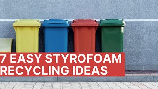 7 Easy Styrofoam Recycling Ideas [upl. by Ciprian]