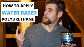 How To Apply Water Based Polyurethane  3 EASY STEPS [upl. by Brody]