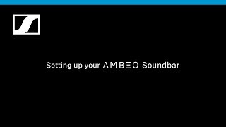 AMBEO Soundbar How to 26  Set Up  Sennheiser [upl. by Aihtela]