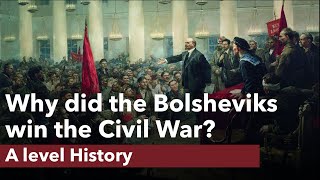 Why did the Bolsheviks win the Civil War  A level History [upl. by Almund169]