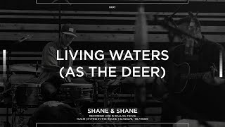 Living Waters As The Deer Acoustic  Shane amp Shane [upl. by Mirabella346]