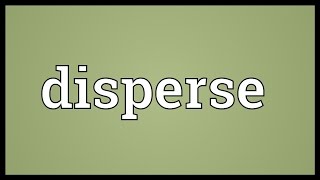 Disperse Meaning [upl. by Elay]