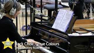 Rock Choir  True Colours Live at Abbey Road [upl. by Wooldridge]